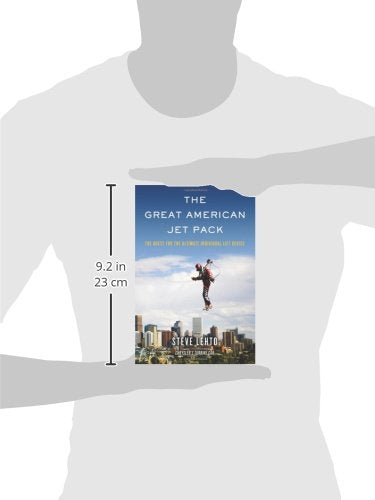 The Great American Jet Pack: The Quest for the Ultimate Individual Lift Device