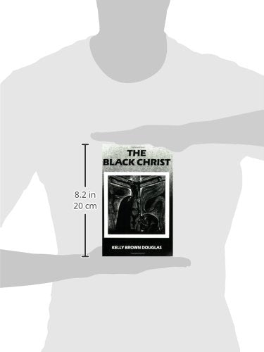 The Black Christ (Bishop Henry McNeal Turner/Sojourner Truth Series in Black Religion)