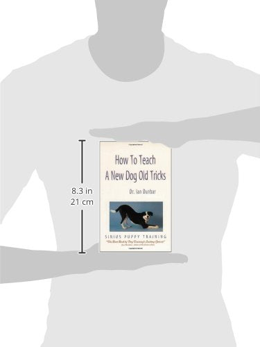 How To Teach A New Dog Old Tricks: The Sirius Puppy Training Manual