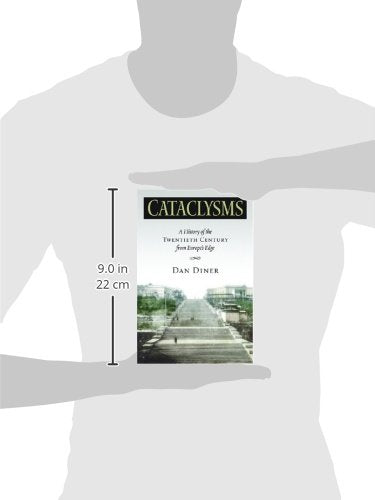 Cataclysms: A History of the Twentieth Century from Europes Edge (George L. Mosse Series in the History of European Culture, Sexuality, and Ideas)