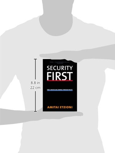 Security First: For a Muscular, Moral Foreign Policy