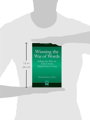 Winning the War of Words: Selling the War on Terror from Afghanistan to Iraq (Praeger Security International)