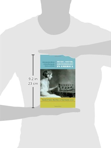 Music, Sound, and Technology in America: A Documentary History of Early Phonograph, Cinema, and Radio
