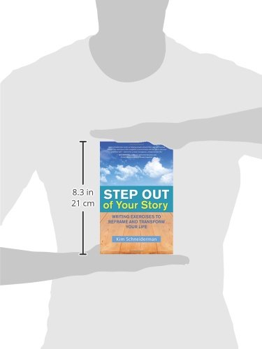 Step Out of Your Story: Writing Exercises to Reframe and Transform Your Life