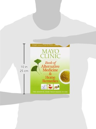 Mayo Clinic Book of Alternative Medicine & Home Remedies: Two Essential Home Health Books In One