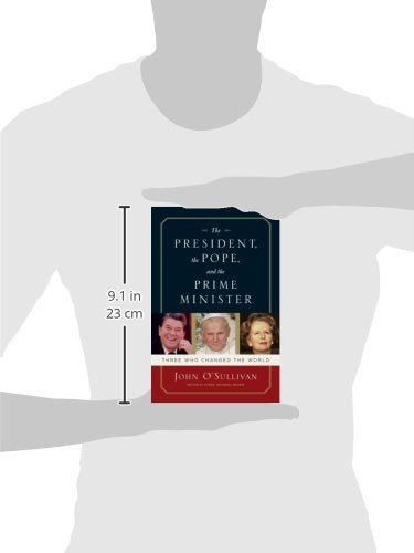 The President, the Pope, And the Prime Minister: Three Who Changed the World