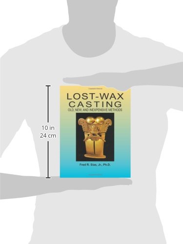 Lost-Wax Casting: Old, New, and Inexpensive Methods