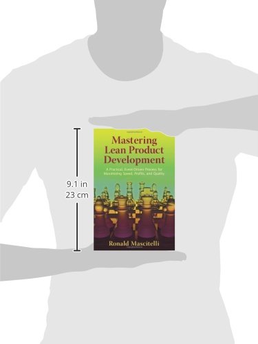 Mastering Lean Product Development: A Practical, Event-Driven Process for Maximizing Speed, Profits, and Quality