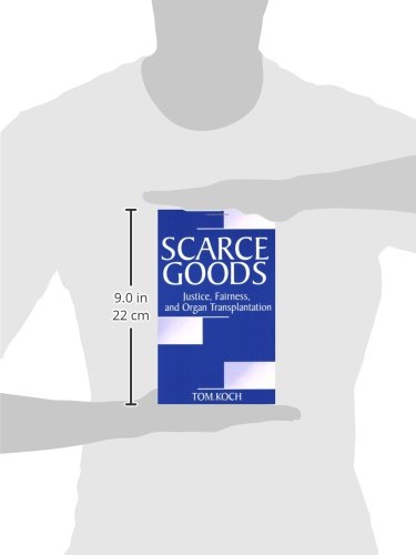 Scarce Goods: Justice, Fairness, and Organ Transplantation