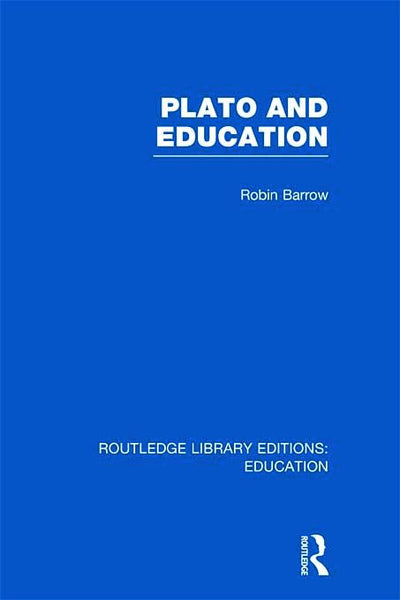 Plato and Education (RLE Edu K) by Barrow, Robin