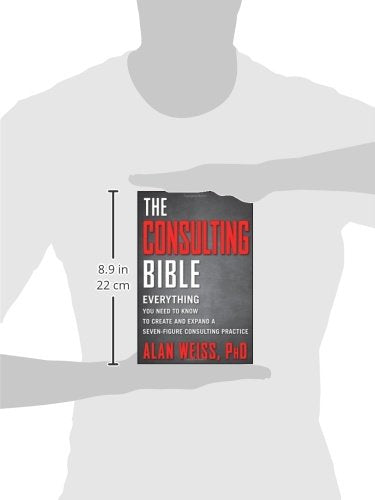 The Consulting Bible: Everything You Need to Know to Create