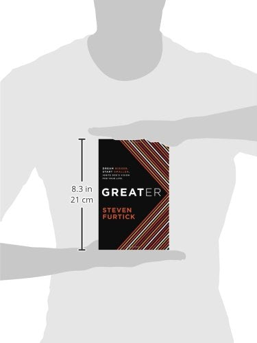 Greater: Dream Bigger. Start Smaller. Ignite God's Vision fo