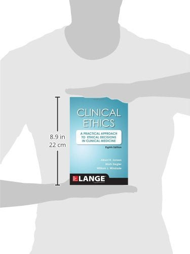 Clinical Ethics, 8th Edition: A Practical Approach to Ethical Decisions in Clinical Medicine, 8E