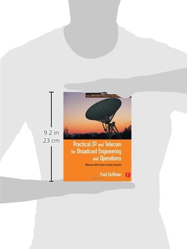 Practical IP and Telecom for Broadcast Engineering and Operations: What you need to know to survive, long term (Focal Press Media Technology Professional)