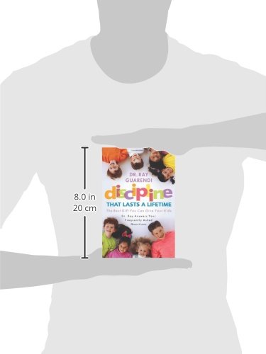 Discipline That Lasts a Lifetime: The Best Gift You Can Give Your Kids