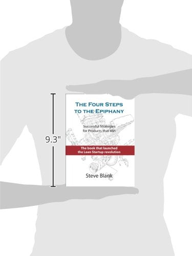 The Four Steps to the Epiphany: Successful Strategies for Products That Win