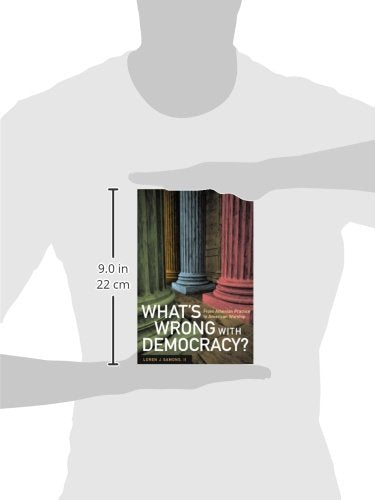 What's Wrong with Democracy?: From Athenian Practice to Amer