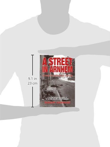 A Street in Arnhem: The Agony of Occupation and Liberation