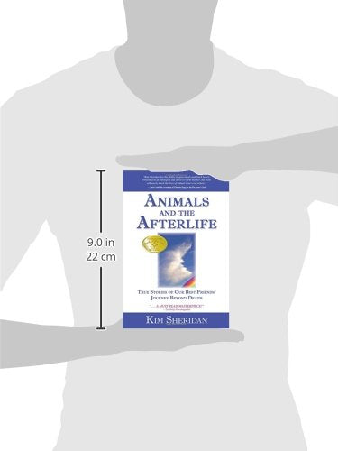 Animals and the Afterlife: True Stories of Our Best Friends' Journey Beyond Death