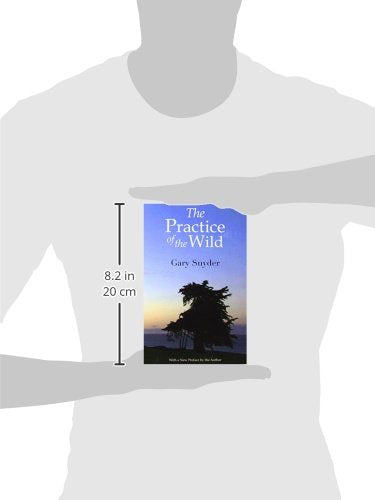 The Practice of the Wild: With a New Preface by the Author