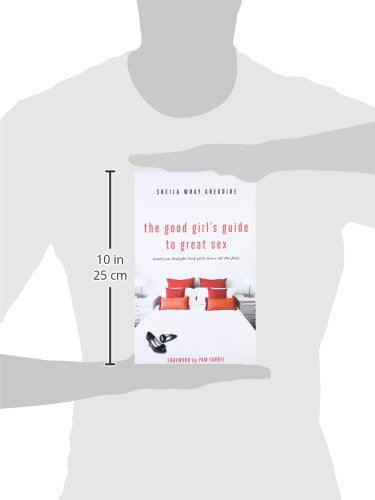 The Good Girl's Guide to Great Sex: (And You Thought Bad Girls Have All the Fun)
