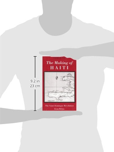 The Making of Haiti: Saint Domingue Revolution From Below by