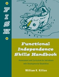 Functional Independence Skills Handbook (Fish) Assessment and Curriculum for Individuals With Developmental Disabilities Kit