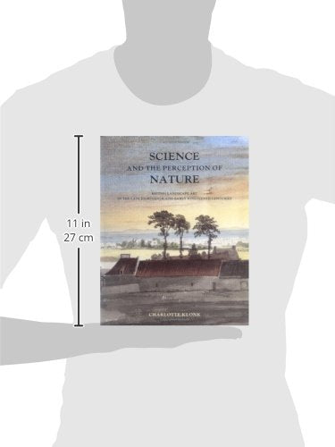 Science and the Perception of Nature: British Landscape Art in the Late Eighteenth and Early Nineteenth Centuries (The Paul Mellon Centre for Studies in British Art)