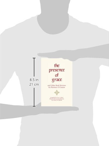 The Presence of Grace and Other Book Reviews by Flannery O'Connor