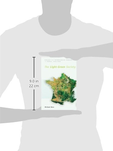 The Light-Green Society: Ecology and Technological Modernity in France, 1960-2000