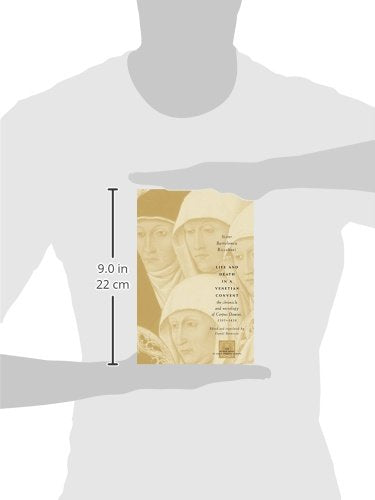 Life and Death in a Venetian Convent: The Chronicle and Necrology of Corpus Domini, 1395-1436 (The Other Voice in Early Modern Europe)