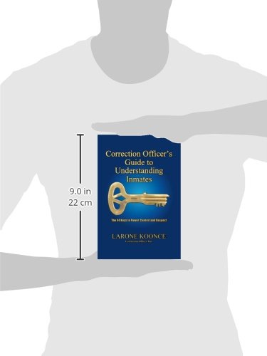 Correction Officers Guide to Understanding Inmates: The 44 Keys to Power, Control, and Respect