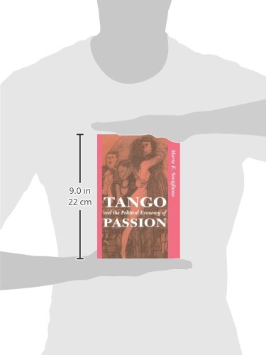 Tango And The Political Economy Of Passion (Institutional Structures of Feeling)