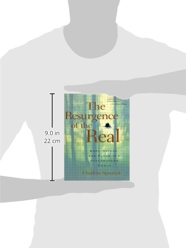 The Resurgence of the Real: Body, Nature and Place in a Hypermodern World