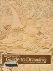 Mendelowitz's Guide to Drawing by Mendelowitz, Daniel Marcus