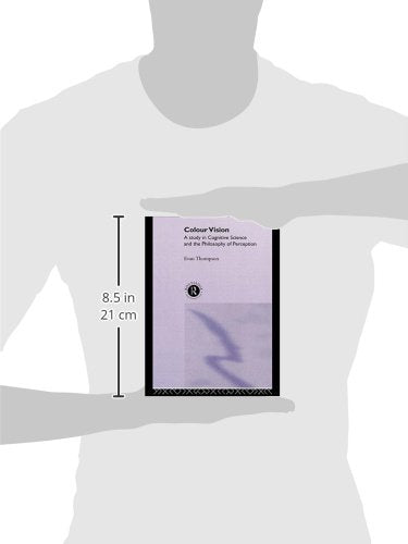 Colour Vision (Philosophical Issues in Science)