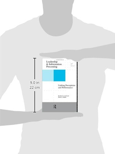 Leadership and Information Processing: Linking Perceptions and Performance (People and Organizations)