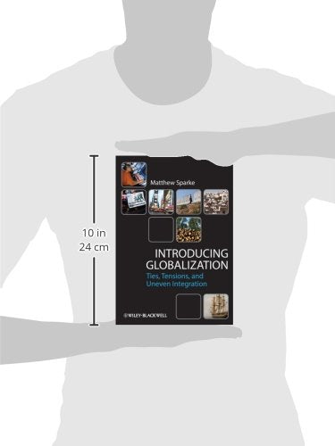 Introducing Globalization: Ties, Tensions, and Uneven Integration