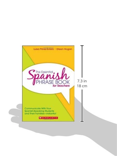 The Essential Spanish Phrase Book for Teachers: Communicate With Your Spanish-Speaking Students and Their Families - Instantly!