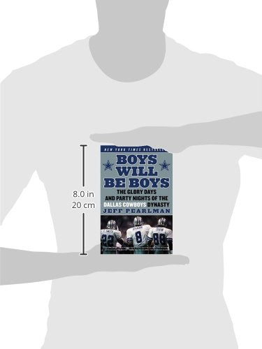 Boys Will Be Boys: The Glory Days and Party Nights of the Dallas Cowboys Dynasty