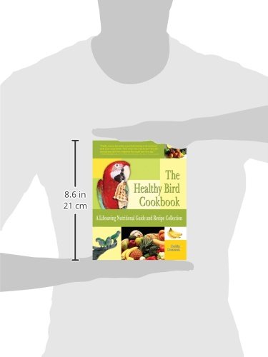 The Healthy Bird Cookbook: A Lifesaving Nutritional Guide & Recipe Collection