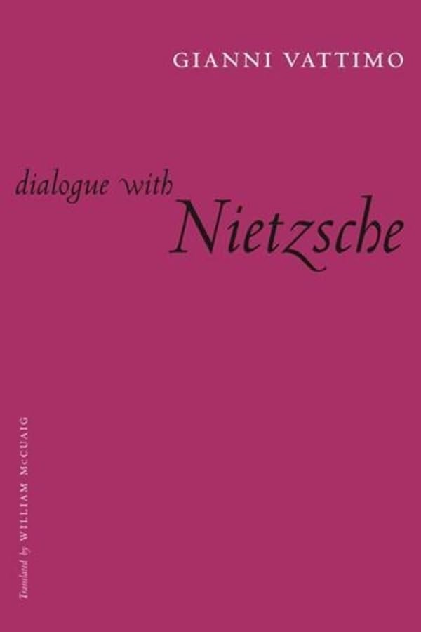 Dialogue with Nietzsche (European Perspectives: A Series in Social Thought and Cultural Criticism)