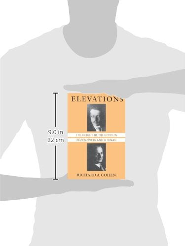 Elevations: The Height of the Good in Rosenzweig and Levinas (Chicago Studies in the History of Judaism)