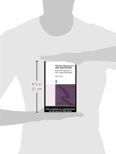 The First Christians in Their Social Worlds: Social-scientific approaches to New Testament Interpretation