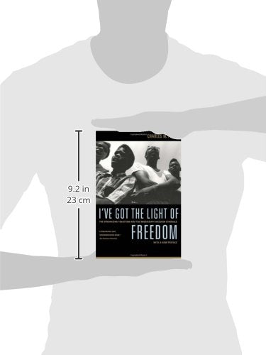 I've Got the Light of Freedom: The Organizing Tradition and the Mississippi Freedom Struggle, With a New Preface