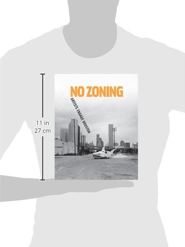 No Zoning: Artists Engage Houston by Kamps, Toby