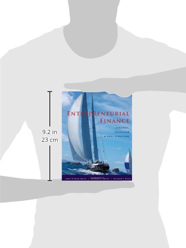 Entrepreneurial Finance: Strategy, Valuation, and Deal Structure
