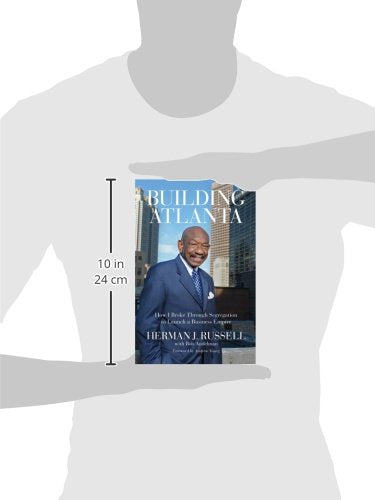Building Atlanta: How I Broke Through Segregation to Launch a Business Empire