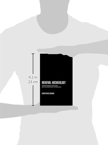 Medieval Archaeology: Understanding Traditions and Contemporary Approaches