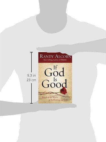 If God Is Good: Faith in the Midst of Suffering and Evil